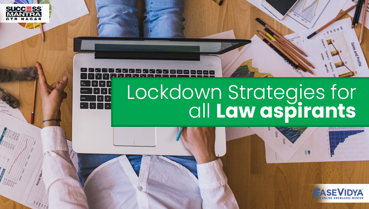 Lockdown Strategies for all Law aspirants