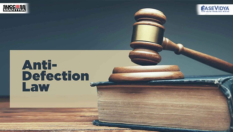 Anti Defection Law, Read daily Article Editorials only on Success Mantra Blog 