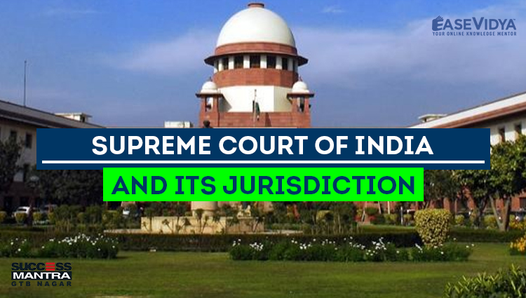 SUPREME COURT OF INDIA AND ITS JURISDICTION