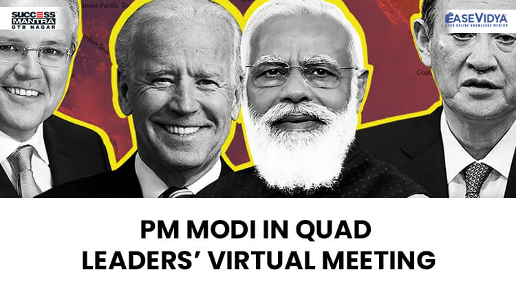 PM MODI IN QUAD LEADERS VIRTUAL , Read daily Article Editorials only on Success Mantra Blog 