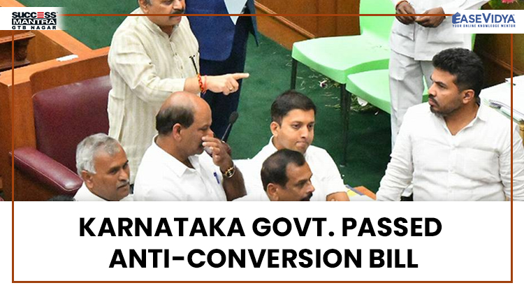 KARNATAKA GOVT PASSED ANTI CONVERSION BILL, Read daily Article Editorials only on Success Mantra Blog 