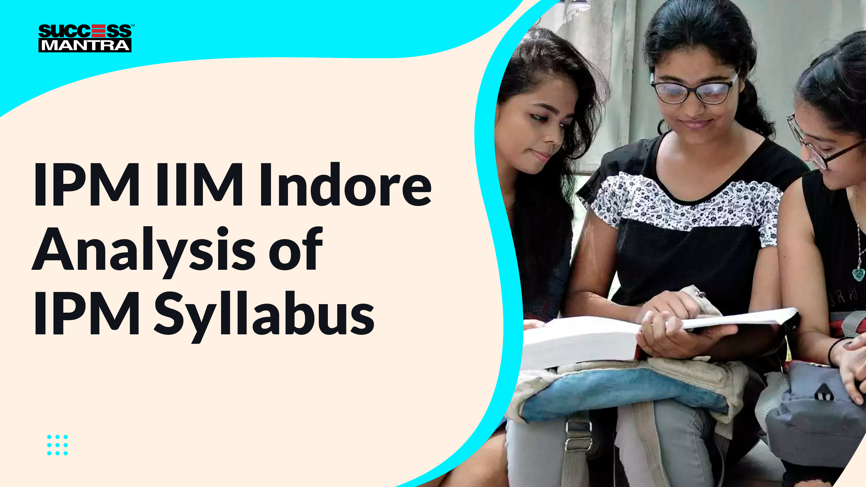 IPM IIM Indore Analysis of IPM Syllabus, Success Mantra Coaching Institute, Best Coaching Institute For BBA Located In GTB Nagar Delhi 