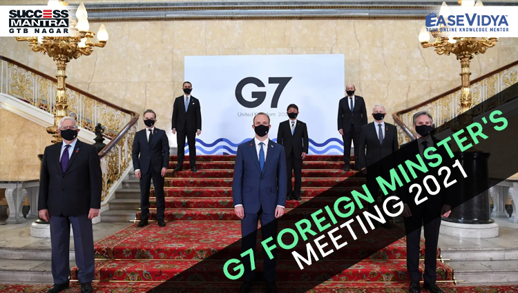 G7 FOREIGN MINSTER'S MEETING 2021, Read daily Article Editorials only on Success Mantra Blog 