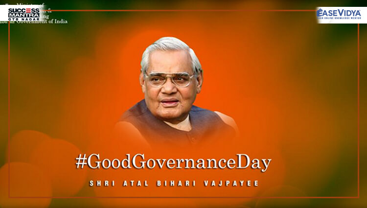 GOOD GOVERNANCE DAY ATAL BIHARI VAJPAYEE, Read daily Article Editorials only on Success Mantra Blog 