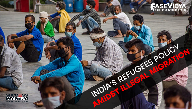 INDIA'S REFUGEES POLICY AMIDST ILLEGAL MIGRATION