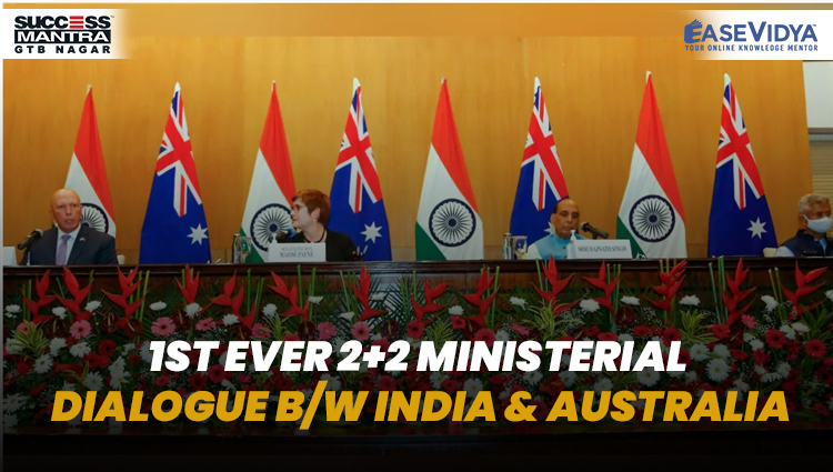 1ST EVER 2+2 MINISTERIAL DIALOGUE BETWEEN INDIA AND AUSTRALIA
