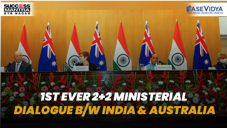 1ST EVER 2+2 MINISTERIAL DIALOGUE BETWEEN INDIA AND AUSTRALIA, Read daily Article Editorials only on Success Mantra Blog 