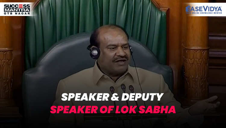 SPEAKER AND DEPUTY SPEAKER OF LOK SABHA