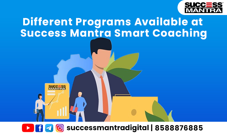 Different Programs Available at Success Mantra Smart Coaching