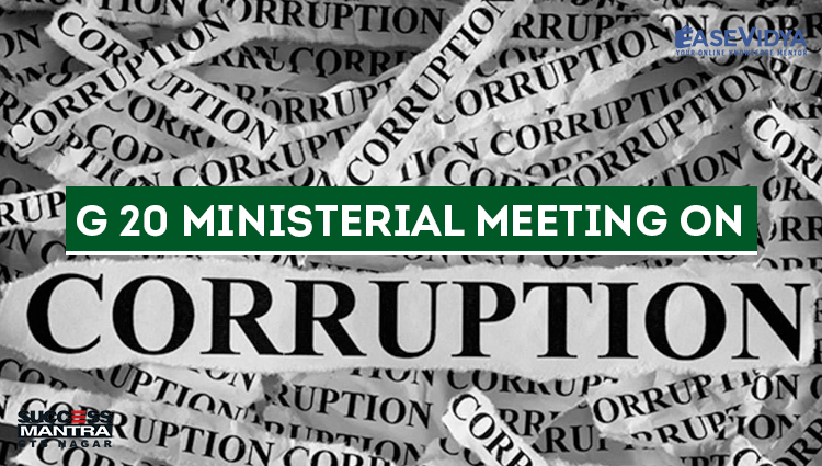 G 20 MINISTERIAL MEETING ON CORRUPTION