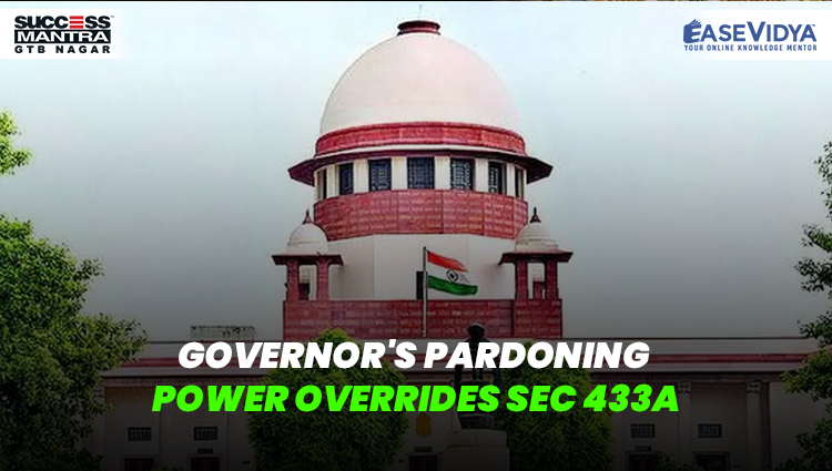 GOVERNOR S PARDONING POWER OVERRIDES SEC 433A