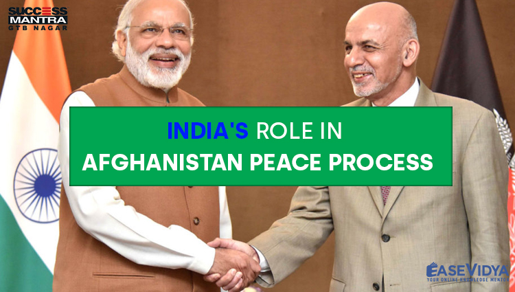 INDIA'S ROLE IN AFGHANISTAN PEACE PROCESS