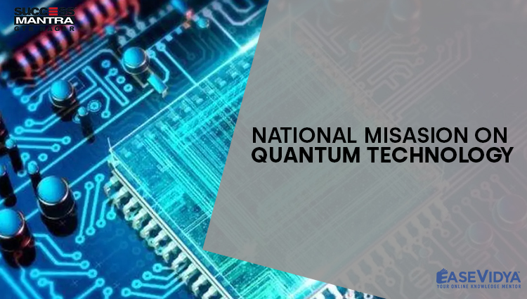 NATIONAL MISSION ON QUANTUM TECHNOLOGY