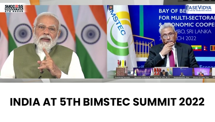 INDIA AT 5TH BIMSTEC SUMMIT 2022, Read daily Article Editorials only on Success Mantra Blog 