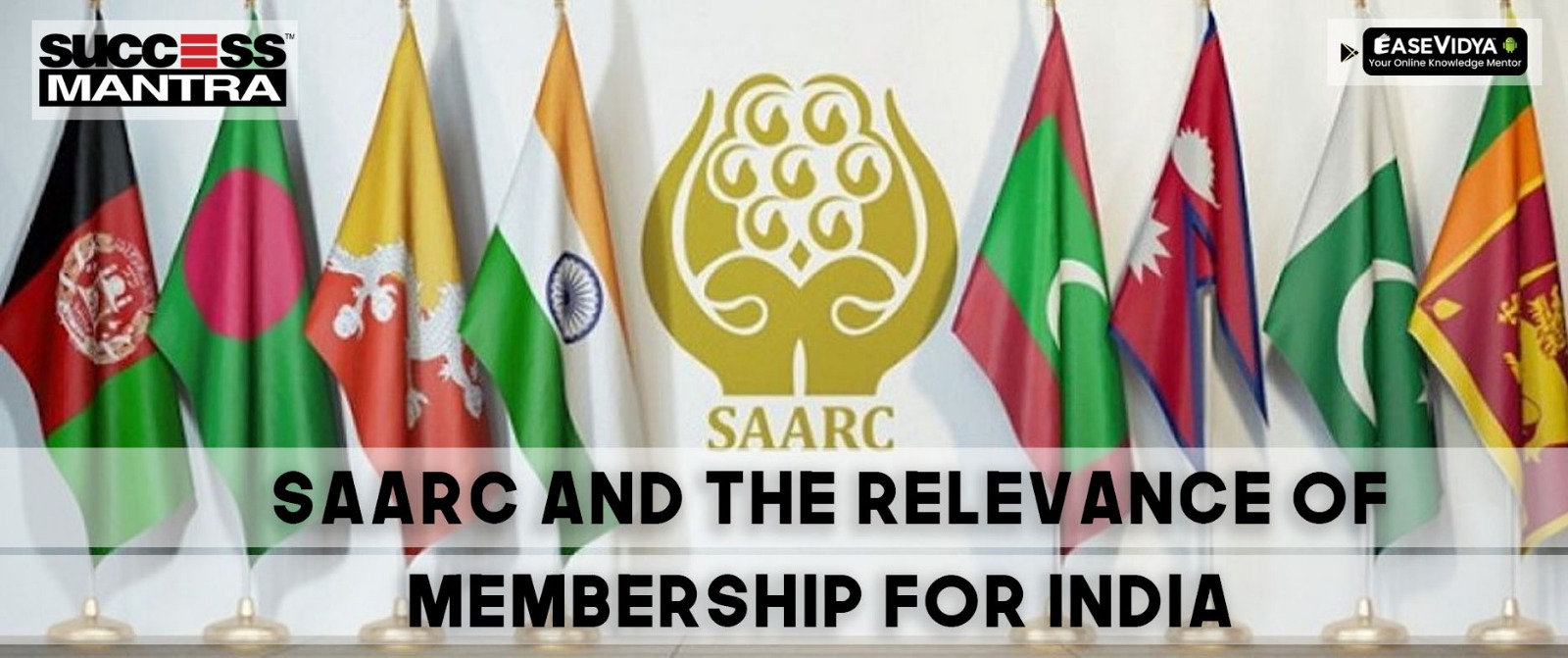 SAARC and the Relevance of Membership for India, SAARC SAARC and the Relevance of Membership for India