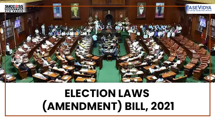 ELECTION LAWS AMENDMENT BILL 2021, Read daily Article Editorials only on Success Mantra Blog 