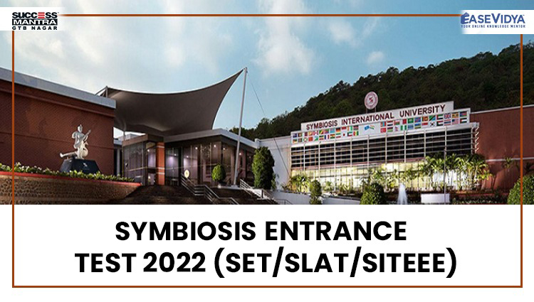 SYMBOSIS ENTRANCE TEST 2022 (SET/SLAT/SITEEE) EXAM INFORMATION BY SUCCESS MANTRA 