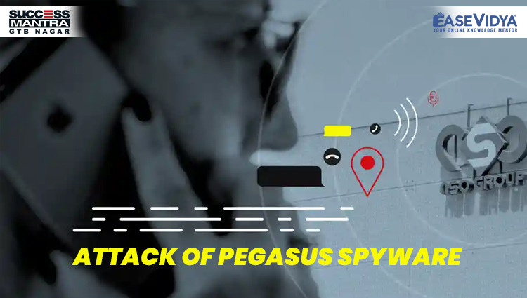 ATTACK OF PEGASUS SPYWARE, Read daily Article Editorials only on Success Mantra Blog 