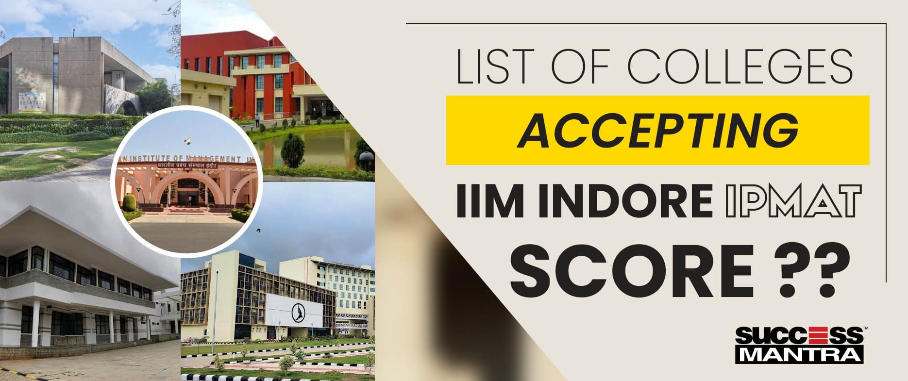 List of Colleges Accepting IIM, Indore, IPMAT Score