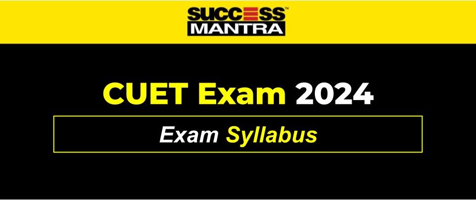 CUET 2024 Exam Syllabus