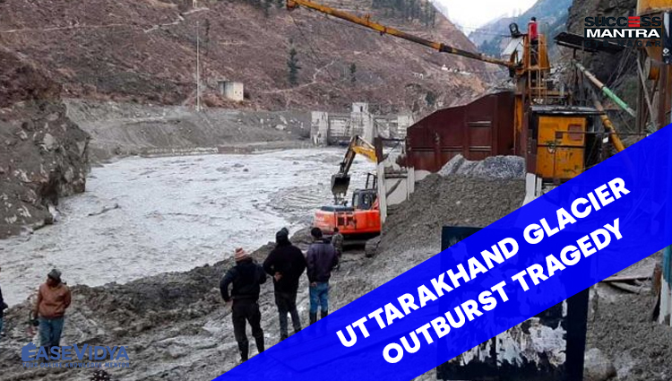 UTTARAKHAND GLACIER OUTBURST TRAGEDY