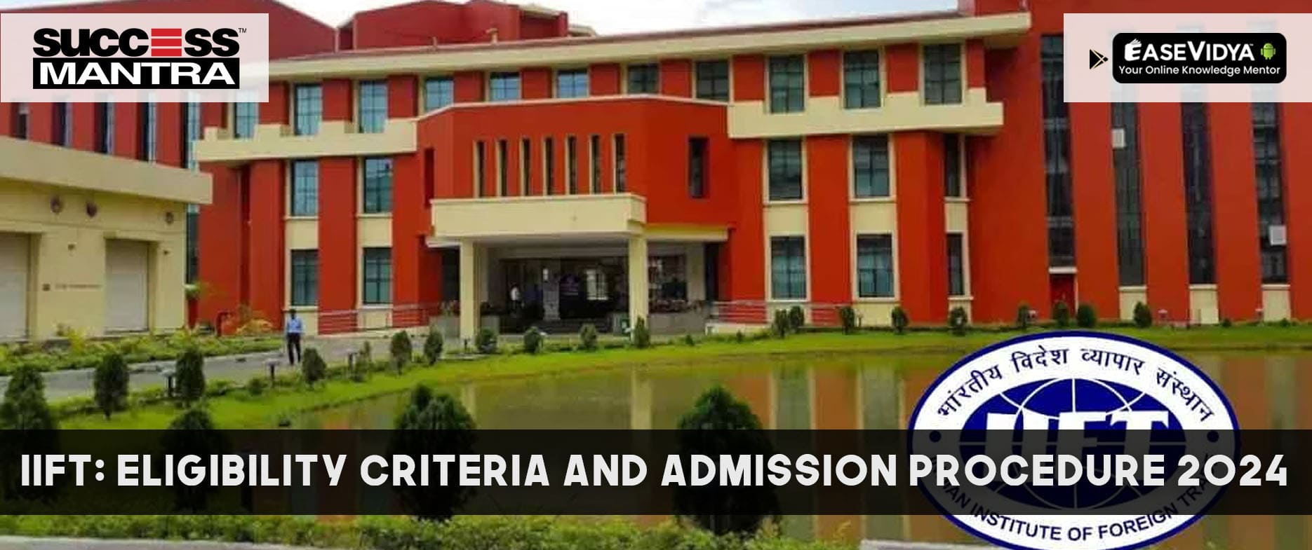 IIFT: Eligibility Criteria & Admission Procedure 