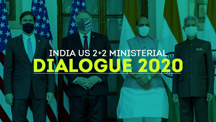 INDIA US 2+2 MINISTERIAL DIALOGUE 2020