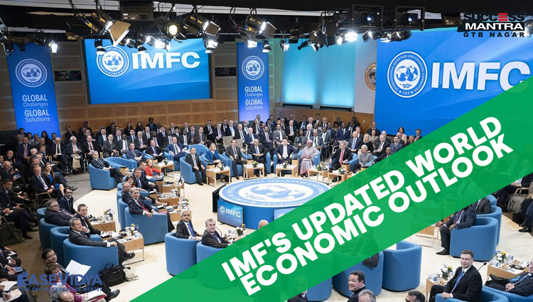 IMF'S UPDATED WORLD ECONOMIC OUTLOOK, Read daily Article Editorials only on Success Mantra Blog 