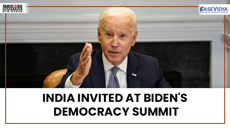 INDIA INVITED AT BIDEN'S DEMOCRACY SUMMIT, Read daily Article Editorials only on Success Mantra Blog 