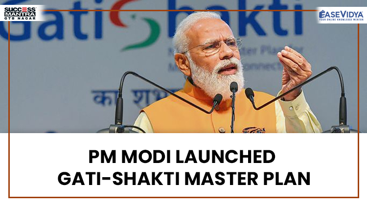 PM MODI LAUNCHED GATI SHAKTI MASTER PLAN