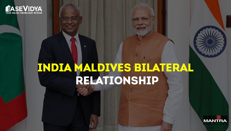 INDIA MALDIVES BILATERAL RELATIONSHIP