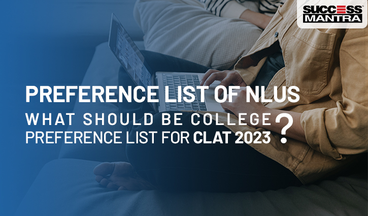 Preference list of NLUs | What should be College preference list for CLAT 2023?