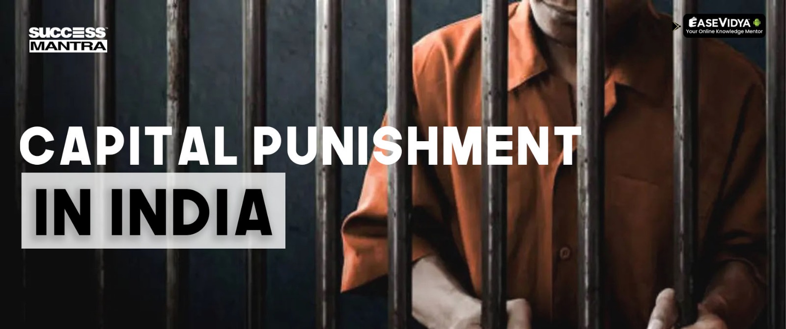 Capital Punishment in India, Capital Punishment, Death Penalty