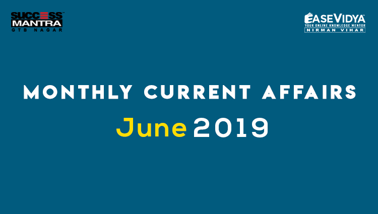 Current Affairs - JUNE 2019
