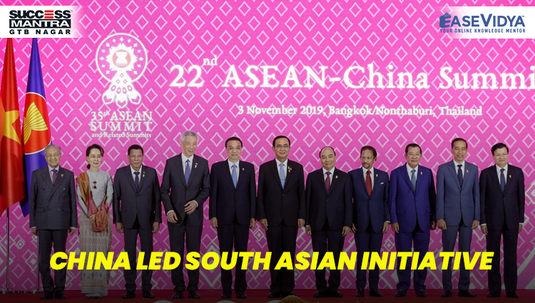 CHINA LED SOUTH ASIAN INITIATIVE, Read daily Article Editorials only on Success Mantra Blog 