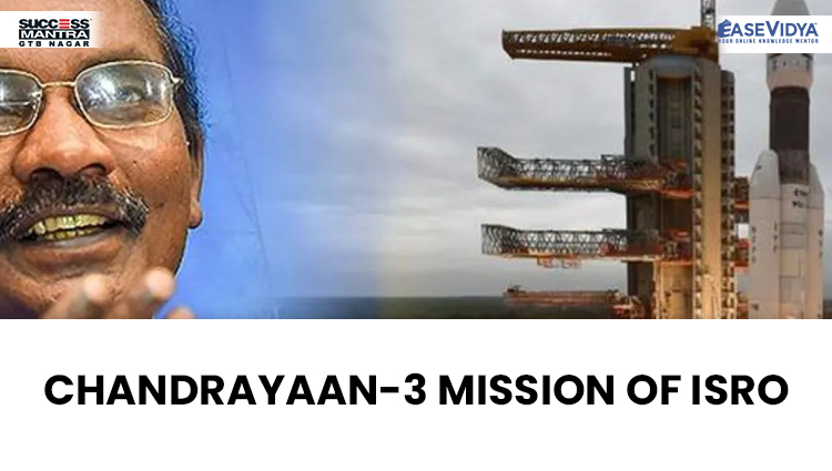 CHANDRAYAAN 3 MISSION OF ISRO, Read daily Article Editorials only on Success Mantra Blog 