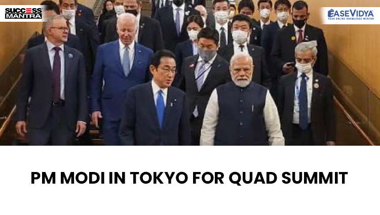 PM MODI IN TOKYO FOR QUAD SUMMIT, Read daily Article Editorials only on Success Mantra Blog 