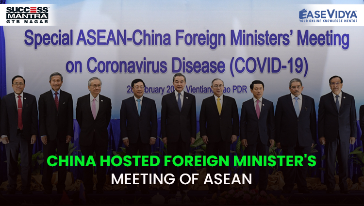 CHINA HOSTED FOREIGN MINISTER S MEETING OF ASEAN, Read daily Article Editorials only on Success Mantra Blog 