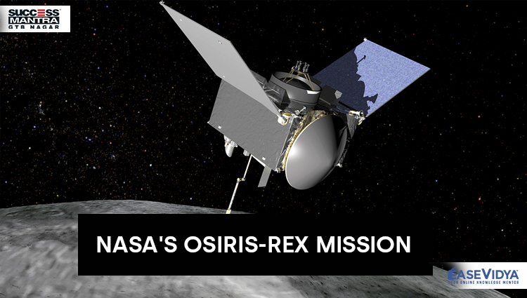 NASA'S OSIRIS-REX MISSION, Read daily Article Editorials only on Success Mantra Blog 