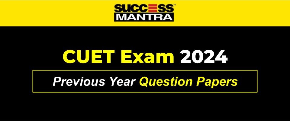 CUET 2024 Previous Year Question Papers