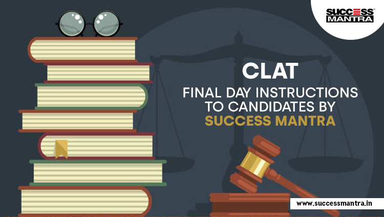 CLAT 2022 FINAL DAY INSTRUCTIONS TO CANDIDATES BY SUCCESS MANTRA COACHING INSTITUTE GTB NAGAR 