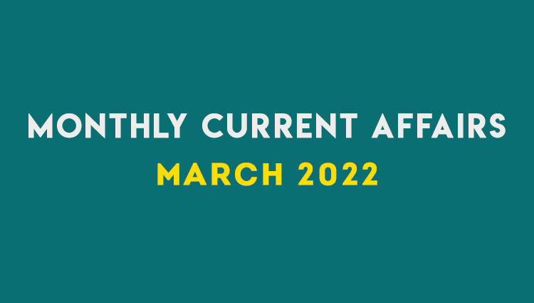 SM Current Affairs MARCH 2022