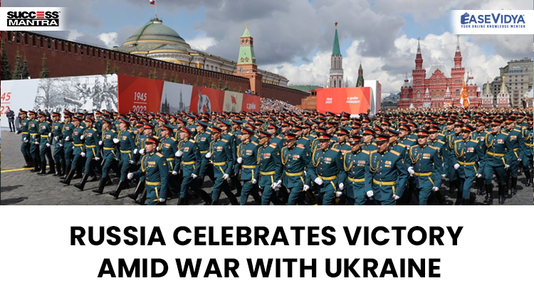 RUSSIA CELEBRATES VICTORY AMID WAR WITH UKRAINE