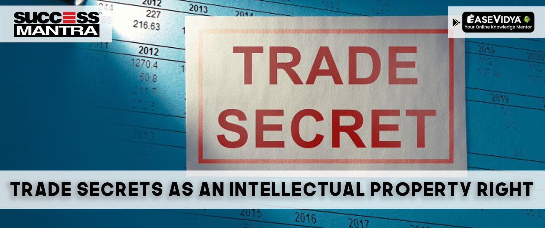 Trade Secrets as an Intellectual Property Right: Exploring the Legal Landscape in India