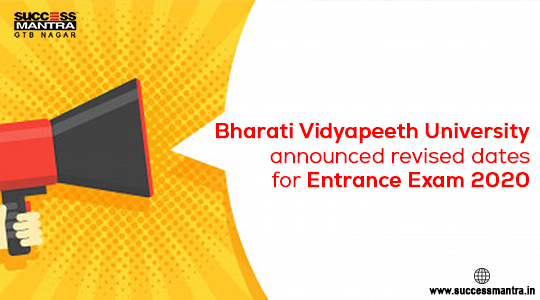 Bharati Vidyapeeth University announced revised dates for Entrance Exam 2020