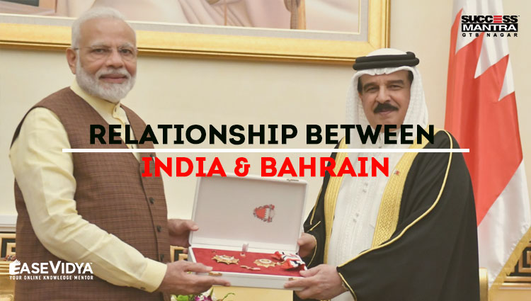 RELATIONSHIP BETWEEN INDIA & BAHRAIN