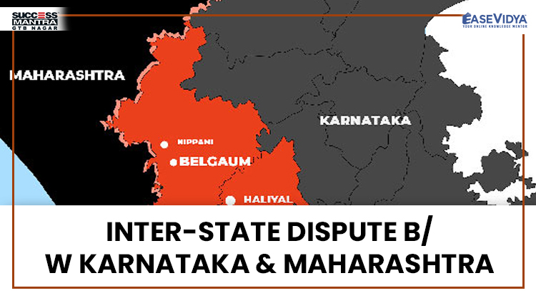 INTER STATE DISPUTE BETWEEN KARNATAKA AND MAHARASHTRA