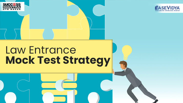 Law Entrance Mock Test Strategy, Read Entrance Exam Preparation Tips Article only on Success Mantra Blog 