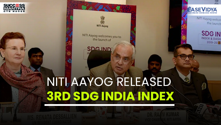 NITI AAYOG RELEASED 3RD SDG INDIA INDEX, Read daily Article Editorials only on Success Mantra Blog 