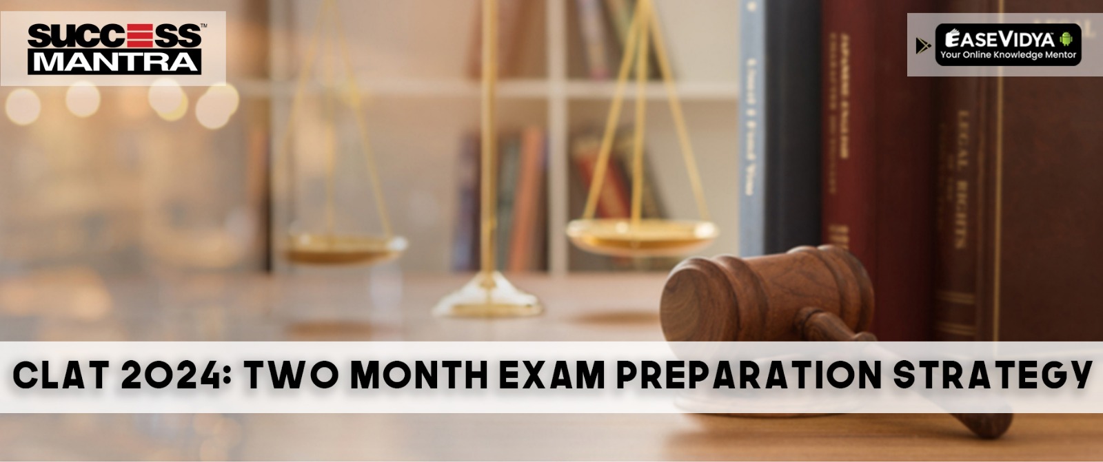  CLAT UG 2024: Two-Month Exam Preparation Strategy